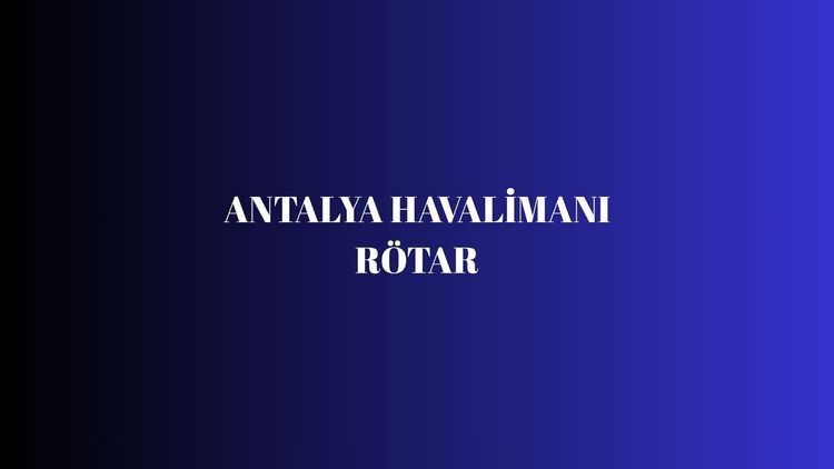 Antalya Havalimanı Rötar: Tazminat hakkım var mı?